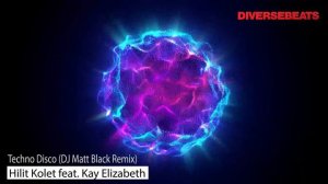 Hilit Kolet feat. Kay Elizabeth – Techno Disco (DJ Matt Black Remix)