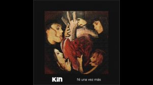 Kin feat Jaime Sabines-Ni una vez más