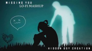 Missing You|Arjit Singh,Darshan,B,Praak,Jubin Nautiyal & More/ Lo-fi MASHUP Song/ Hindi Love song 😌