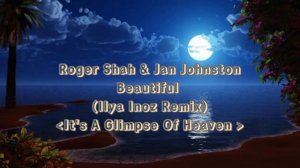 DJ Shah & Jan Johnston - Beautiful - Glimpse Of Heaven (Ilya Inoz Remix)