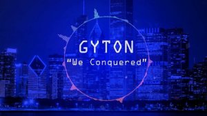 Gyton - We Conquered