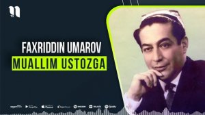 Faxriddin Umarov - Muallim ustozga (audio)