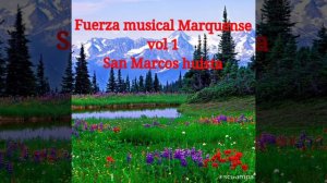 Fuerza musical Marquense vol.1, San Marcos huista