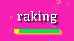 HOW TO PRONOUNCE RAKING? #raking