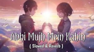 Abhi Mujh Mein Kahin Full Song / Slowed & Reverb / Sonu Nigam / HD Full Song