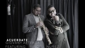 ACUÉRDATE- Giovany Arteaga Featuring Rusdell Nuñez