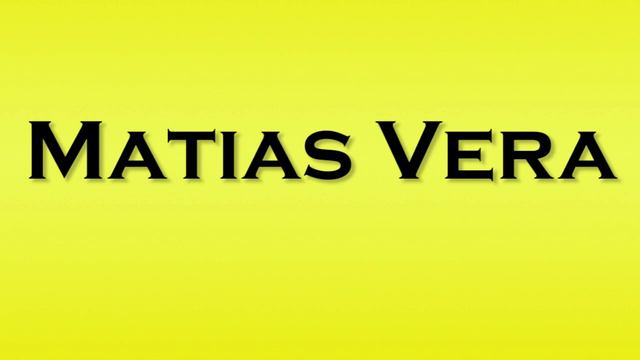 Pronunciation of Matias Vera смотреть онлайн
