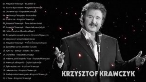 Krzysztof Krawczyk 🎶 Krzysztof Krawczyk najlepsze utwory 🎶 Krzysztof Krawczyk najlepsze hity