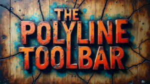 Resolve. The Polyline Toolbar