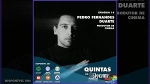 Quintas do Avante - Episódio 16: Pedro Fernandes Duarte (Produtor de Cinema)