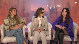 Anne Hathaway, Marisa Tomei and Rebecca Miller discuss their quirky rom-com, ‘She Came to Me’