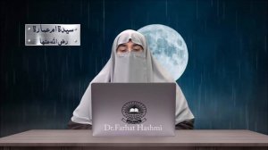 11. Sayyidah Umm e 'Ammarah (r.a) | Dr Farhat Hashmi Official Channel