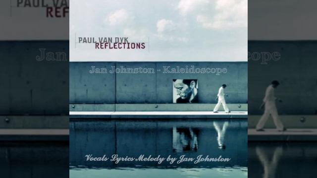 Paul Van Dyk & Jan Johnston - Kaleidoscope смотреть онлайн