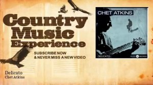 Chet Atkins - Delicato - Country Music Experience