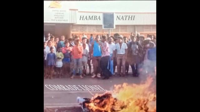COMRADE LIONEL - HAMBA NATHI -TRACK 1 - JOE SLOVO смотреть онлайн