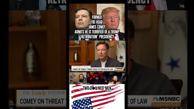 Former FBI Head James Comey is terrified of a Trump “Retribution” Presidency