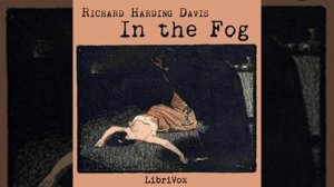 In the Fog  by by Richard Harding DAVIS Full  Unabridged  AudioBook