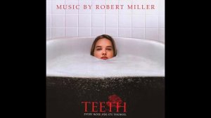 Teeth (2007) Soundtrack Suite - Robert Miller