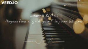 Johannes Brahms - Hungarian Dance no. 5 - Allegro in F sharp minor (Solo Piano)