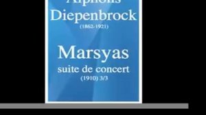 Alphons Diepenbrock (1862-1921) : Marsyas, suite de concert (1910) 3/3 **MUST HEAR**