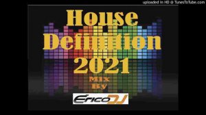 House Definition 2021 by Erico Dj