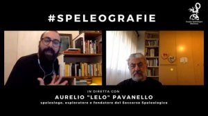 #SPELEOGRAFIE | intervista con Aurelio "Lelo" Pavanello