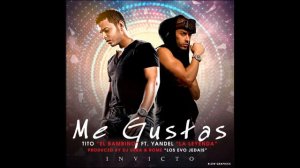 Tito el Bambino Ft Yandel - Me Gustas [Extended Remix]