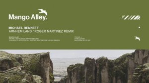 MICHAEL BENNETT Arnhem Land (Roger Martinez Remix)