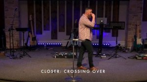 May 26, 2019 || Crossing Over || Closer - Johnathan Ellison