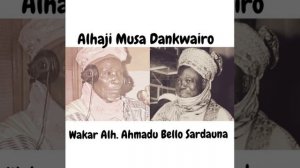 Wakar Alh. Ahmadu Bello Sardauna - Alhaji Musa Dankwairo.