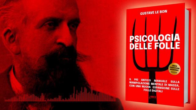 5/14: Psicologia delle Folle (AUDIO INTEGRALE) di Gustave Le Bon