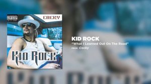 Kid Rock - What I Learned Out On the Road