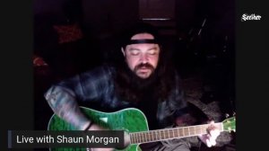 Live with Shaun Morgan!