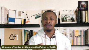 Romans Chapter 4: Abraham the Father of Faith