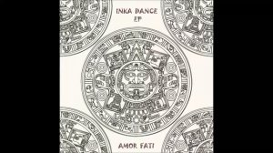 Inka Dance (Radio Edit) - Amor Fati [Techno]