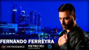 Fernando Ferreyra @ Metrodance 95.1 Bs. As. Marzo 2022, Parte 1 (Music Dj Mix Radio Show)