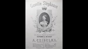 Gavotte Stéphanie Op.312 (Czibulka) 1880