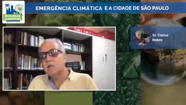 PALESTRA MAGNA:  Carlos Nobre- 19ª Conferência PL e Mudanças Climáticas da cidade de São Paulo