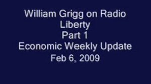 William Grigg on Radio Liberty - Part 1 - Feb 6, 2009 - Economic Crisis/Collapse Information