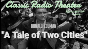 RONALD COLMAN "A Tale of Two Cities" • [remastered] • Classic Radio Theater