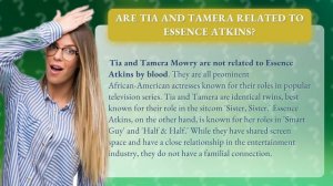 Are Tia and Tamera related to Essence Atkins?