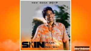 "Skin" by Mark Ng Wai New Soca 2019 Trinidad (Caribbean)