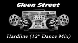 Gleen Street - Hardline (12'' Dance Mix) Akira Freestyle