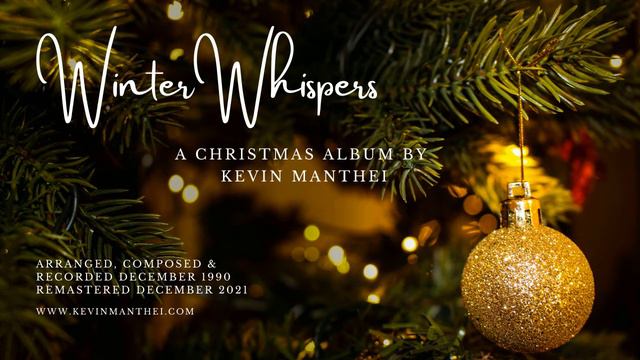 Quiet Stream (original) | Winter Whispers | A Christmas Album by Kevin Manthei | December 1990 смотреть онлайн