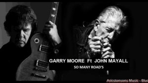 JOHN MAYALL Ft GARY MOORE   So Many Road's