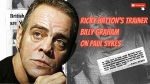 Ricky Hatton's Trainer Billy Graham on Paul Sykes