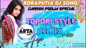 KORAPUTIA TOPORI DJ REMIX || 🔥FT -Kunu. DJ KORAPUTIA DUKAN || Dhemssa tv #koraputia #new