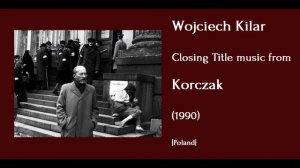 Wojciech Kilar: Korczak (1990)