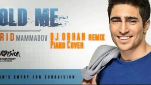 Farid Mammadov - Hold Me (Dj Orhan Piano Cover Remix)