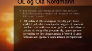 OL og Ola Nordmann. Er ekteskapet i fare?